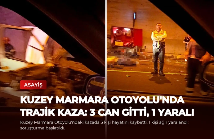 Kuzey Marmara Otoyolu’nda Trajik Kaza: 3 Can Gitti, 1 Yaralı
