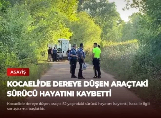 Kocaeli’de Dereye Düşen Araçtaki Sürücü Hayatını Kaybetti