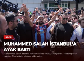Muhammed Salah İstanbul’a Ayak Bastı