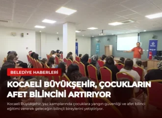 Kocaeli Büyükşehir, çocukların afet bilincini artırıyor