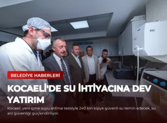 Kocaeli’de Su İhtiyacına Dev Yatırım