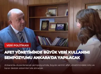 Afet Yönetiminde Büyük Veri Kullanımı Sempozyumu Ankara’da Yapılacak