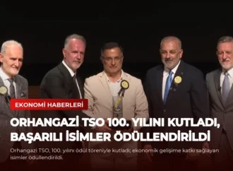 Orhangazi TSO 100. Yılını Kutladı, Başarılı İsimler Ödüllendirildi