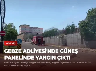 Gebze Adliyesi’nde Güneş Panelinde Yangın Çıktı
