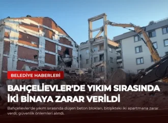 Bahçelievler’de Yıkım Sırasında İki Binaya Zarar Verildi