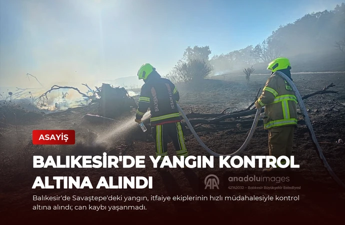 Balıkesir’de Yangın Kontrol Altına Alındı