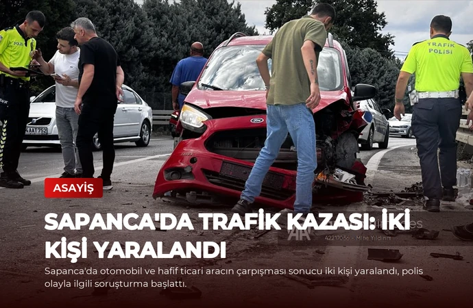 Sapanca’da Trafik Kazası: İki Kişi Yaralandı