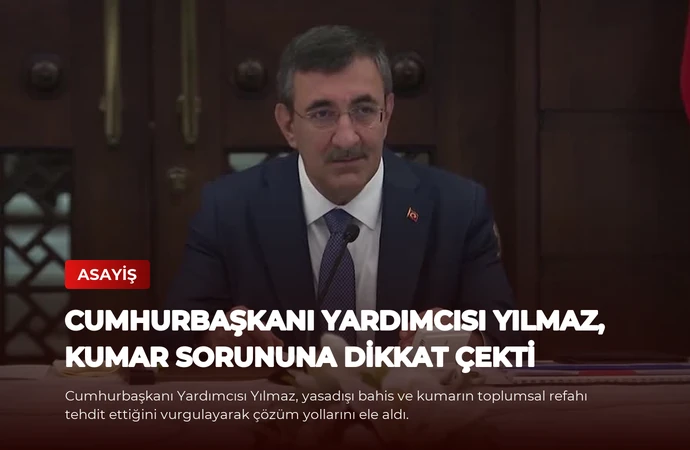 Cumhurbaşkanı Yardımcısı Yılmaz, Kumar Sorununa Dikkat Çekti