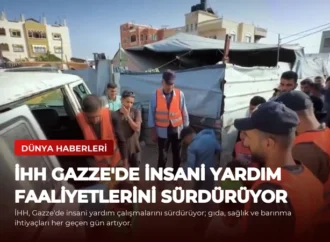 İHH Gazze’de İnsani Yardım Faaliyetlerini Sürdürüyor