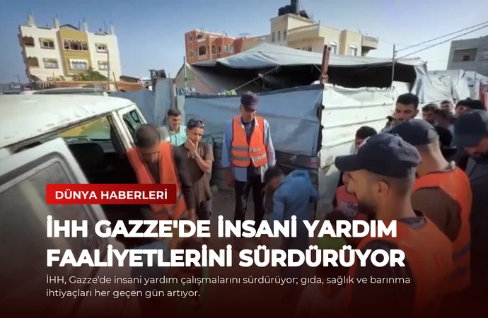 İHH Gazze’de İnsani Yardım Faaliyetlerini Sürdürüyor