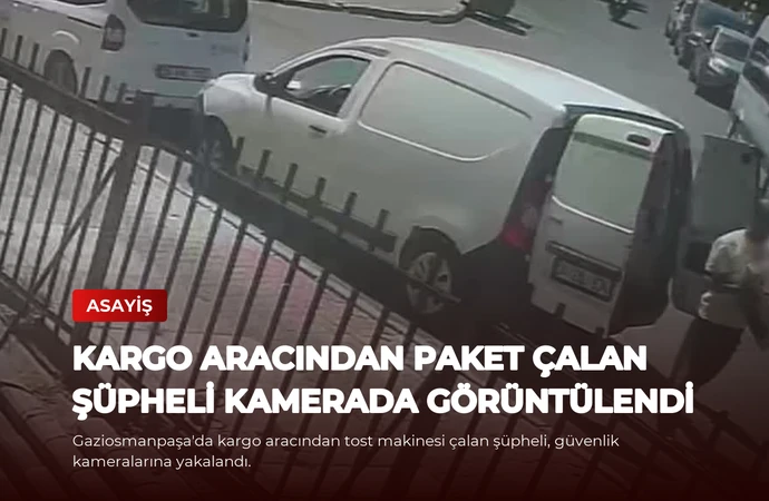 Kargo Aracından Paket Çalan Şüpheli Kamerada Görüntülendi