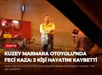 Kuzey Marmara Otoyolu’nda Feci Kaza: 3 Kişi Hayatını Kaybetti
