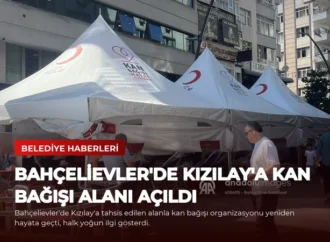 Bahçelievler’de Kızılay’a Kan Bağışı Alanı Açıldı