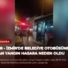 İZMİR – İzmir’de belediye otobüsünde çıkan yangın hasara neden oldu