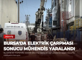Bursa’da Elektrik Çarpması Sonucu Mühendis Yaralandı