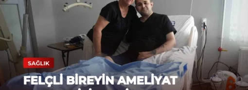 Felçli Bireyin Ameliyat Beklentisi Tehlikede