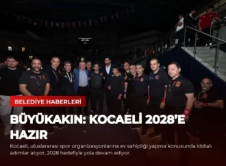 Büyükakın: Kocaeli 2028’e Hazır