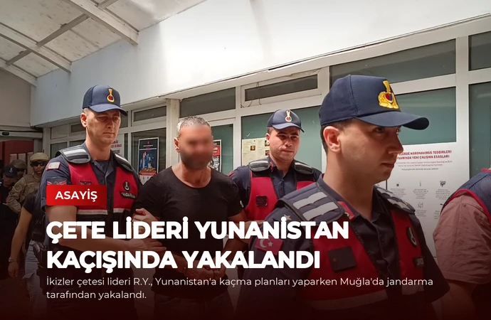 Çete Lideri Yunanistan Kaçışında Yakalandı