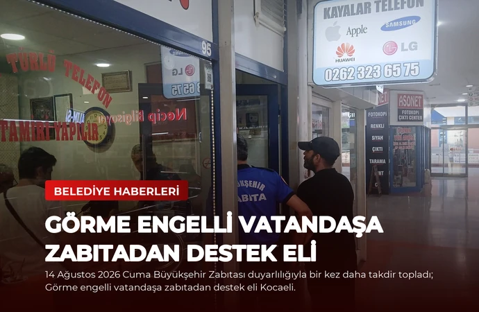 Görme engelli vatandaşa zabıtadan destek eli