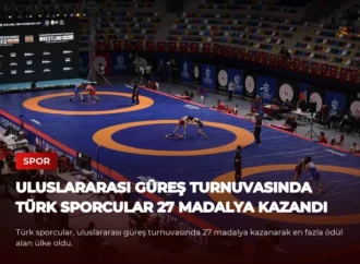 Uluslararası güreş turnuvasında Türk sporcular 27 madalya kazandı
