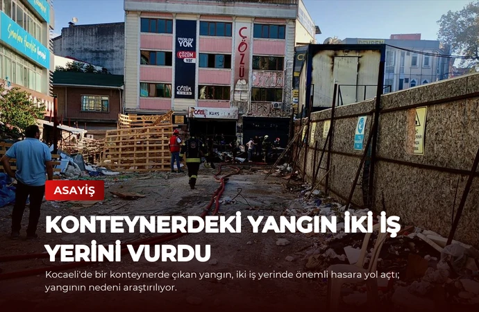 Konteynerdeki Yangın İki İş Yerini Vurdu