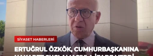 Ertuğrul Özkök, Cumhurbaşkanına Hakaret Suçlamasıyla İfade Verdi