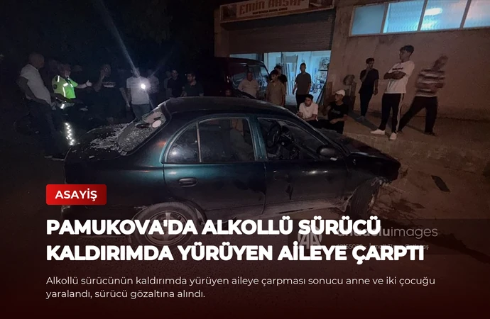 Pamukova’da Alkollü Sürücü Kaldırımda Yürüyen Aileye Çarptı