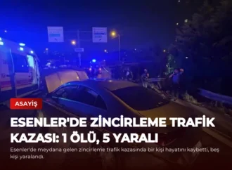 Esenler’de Zincirleme Trafik Kazası: 1 Ölü, 5 Yaralı