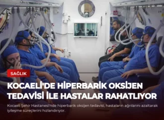 Kocaeli’de Hiperbarik Oksijen Tedavisi İle Hastalar Rahatlıyor
