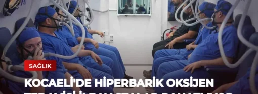 Kocaeli’de Hiperbarik Oksijen Tedavisi İle Hastalar Rahatlıyor