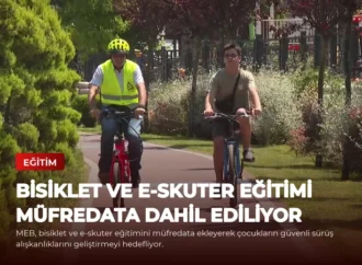 Bisiklet ve E-Skuter Eğitimi Müfredata Dahil Ediliyor