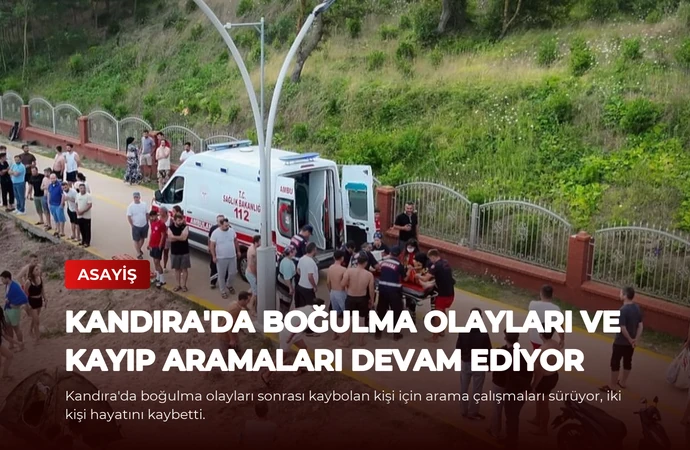 Kandıra’da Boğulma Olayları ve Kayıp Aramaları Devam Ediyor