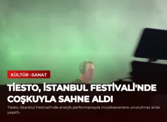 Tiesto, İstanbul Festivali’nde Coşkuyla Sahne Aldı