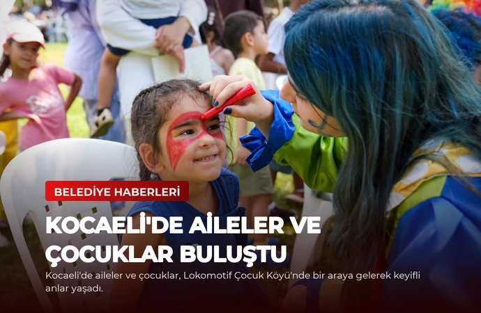 Kocaeli’de Aileler ve Çocuklar Buluştu