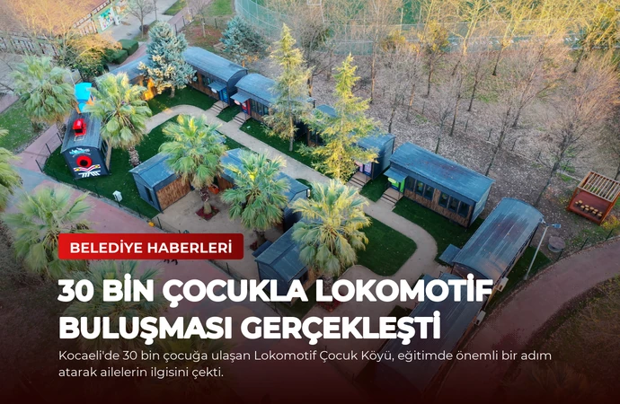 30 Bin Çocukla Lokomotif Buluşması Gerçekleşti