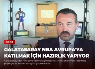 Galatasaray NBA Avrupa’ya Katılmak İçin Hazırlık Yapıyor
