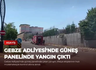 Gebze Adliyesi’nde Güneş Panelinde Yangın Çıktı