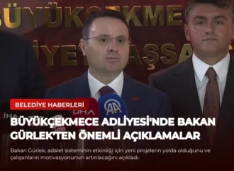 Büyükçekmece Adliyesi’nde Bakan Gürlek’ten Önemli Açıklamalar