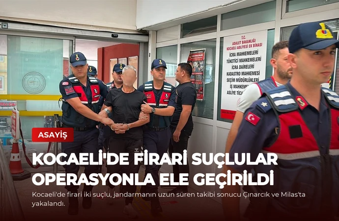 Kocaeli’de Firari Suçlular Operasyonla Ele Geçirildi