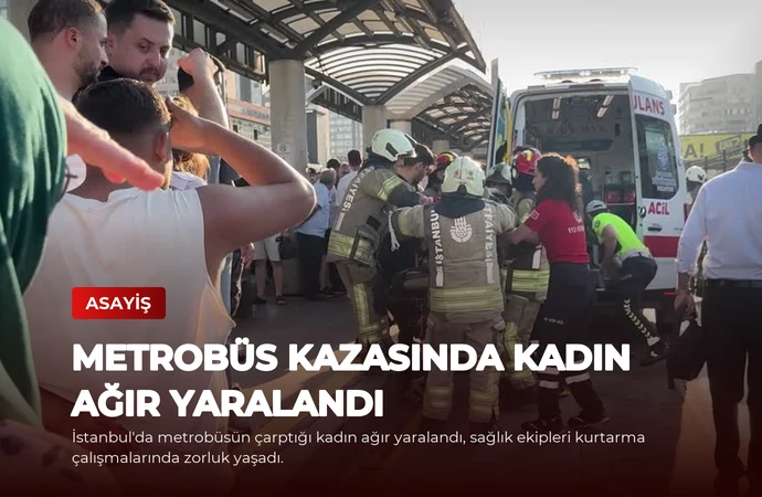 Metrobüs Kazasında Kadın Ağır Yaralandı