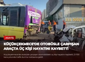 Küçükçekmece’de Otobüsle Çarpışan Araçta Üç Kişi Hayatını Kaybetti