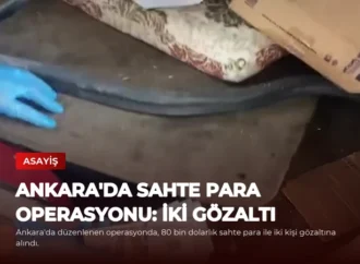 Ankara’da Sahte Para Operasyonu: İki Gözaltı