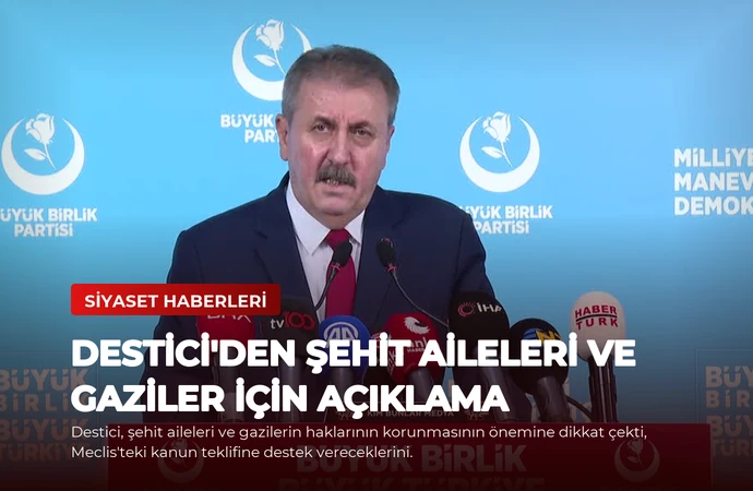 Destici’den Şehit Aileleri ve Gaziler İçin Açıklama