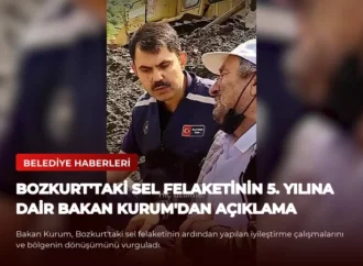 Bozkurt’taki Sel Felaketinin 5. Yılına Dair Bakan Kurum’dan Açıklama
