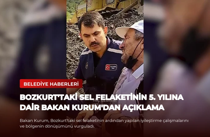 Bozkurt’taki Sel Felaketinin 5. Yılına Dair Bakan Kurum’dan Açıklama