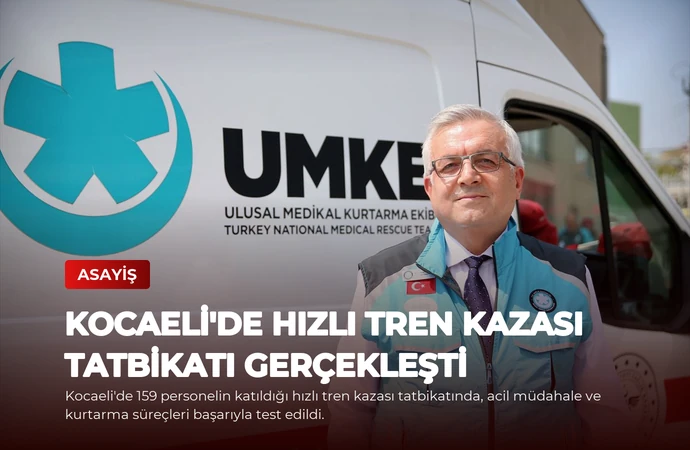 Kocaeli’de Hızlı Tren Kazası Tatbikatı Gerçekleşti