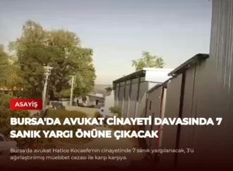 Bursa’da Avukat Cinayeti Davasında 7 Sanık Yargı Önüne Çıkacak