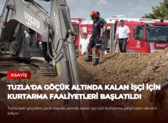 Tuzla’da Göçük Altında Kalan İşçi İçin Kurtarma Faaliyetleri Başlatıldı