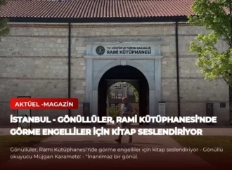 İSTANBUL – Gönüllüler, Rami Kütüphanesi’nde görme engelliler için kitap seslendiriyor