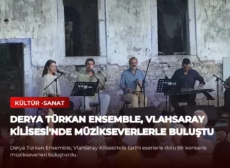 Derya Türkan Ensemble, Vlahsaray Kilisesi’nde Müzikseverlerle Buluştu